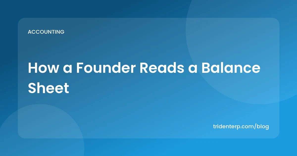 How a Founder Reads a Balance Sheet