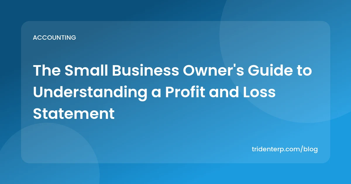 The Small Business Owner's Guide to Understanding a Profit and Loss Statement